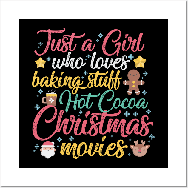 Just a Girl who loves Baking Stuff Hot Cocoa Christmas Movies Wall Art by artbyabbygale